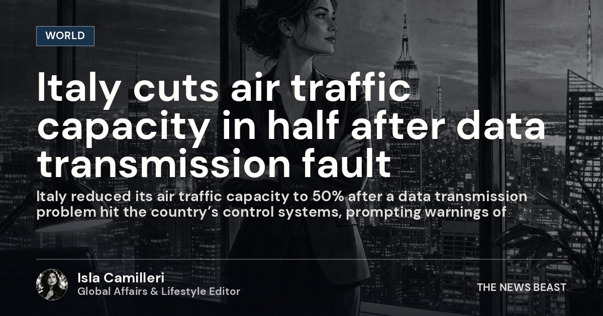 Italy cuts air traffic capacity in half after data transmission fault ...